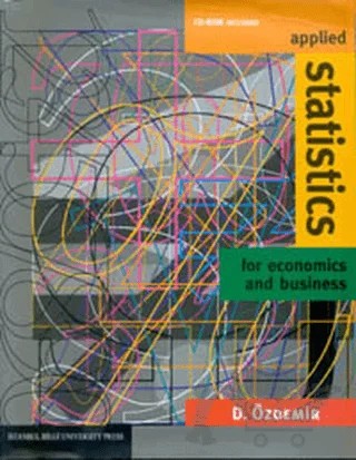 Applied Statistics for Economics and Business CD-Rom Included – Durmuş Özdemir – İstanbul Bilgi Üniversitesi Yayınları kitap kapağı