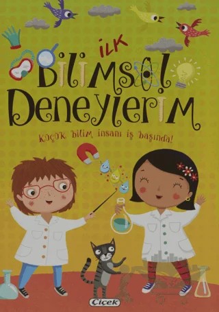 İlk Bilimsel Deneylerim – Kolektif – Çiçek Yayıncılık kitap kapağı