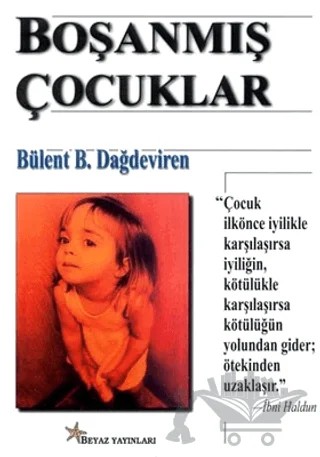 Boşanmış Çocuklar – Bülent B. Dağdeviren – Beyaz Yayınları kitap kapağı
