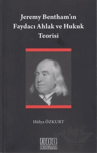Jeremy Bentham’ın Faydacı Ahlak ve Hukuk Teorisi – Hülya Özkurt – On İki Levha Yayınları kitap kapağı