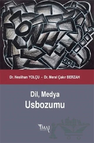 Dil, Medya Usbozumu – Meral Çakır Berzah, Neslihan Yolçu – İmaj Yayıncılık kitap kapağı