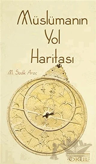 Kur'an ve Sünnet Aydınlığında Müslümanın Yol Haritası – M. Sadık Araç – Okul Yayınları kitap kapağı