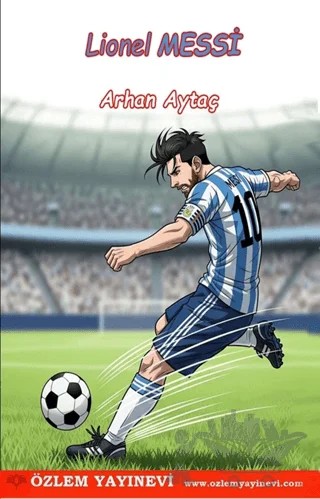 Lionel Messi – Arhan Aytaç – Özlem Yayınevi kitap kapağı