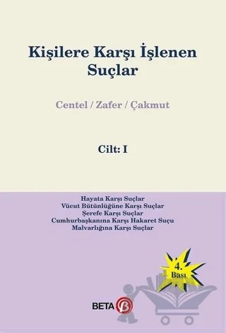 Kişilere Karşı İşlenen Suçlar Cilt: 1 – Hamide Zafer, Nur Centel, Özlem Çakmut – Beta Yayınevi kitap kapağı