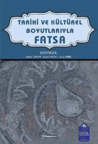 Tarihi ve Kültürel Boyutlarıyla Fatsa – Murat Özkan, Kamil Yavuz – Fenomen Yayıncılık kitap kapağı