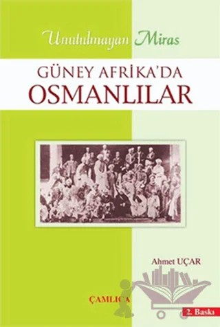 Güney Afrika’da Osmanlılar – Ahmet Uçar – Çamlıca Basım Yayın kitap kapağı