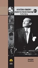 Atatürk Kimdir? 6/1 -Atatürk'ün Devlet Adamlığı- (Yurtta Barış) – Ahmet Bekir Palazoğlu – Ebabil Yayınları kitap kapağı