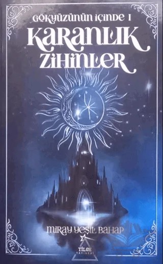 Gökyüzünün İçinde 1: Karanlık Zihinler – Miray Yeşil Bahap – Tilge Yayınevi kitap kapağı