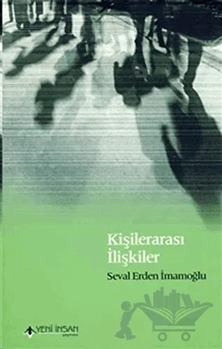 Kişilerarası İlişkiler – Seval Erden İmamoğlu – Yeni İnsan Yayınevi kitap kapağı