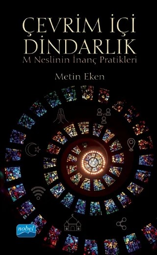 Çevrim İçi Dindarlık: M Neslinin İnanç Pratikleri – Metin Eken – Nobel Akademik Yayıncılık kitap kapağı