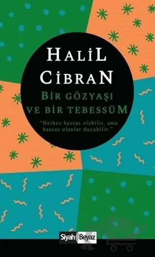 Bir Gözyaşı ve Bir Tebessüm – Halil Cibran – Siyah Beyaz Yayınları kitap kapağı