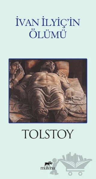 İvan İlyiç'in Ölümü – Lev Nikolayeviç Tolstoy – Mutena Yayınları kitap kapağı