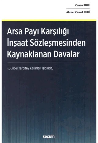 Arsa Payı Karşılığı İnşaat Sözleşmesinden Kaynaklanan Davalar – Canan Ruhi, Ahmet Cemal Ruhi – Seçkin Yayıncılık kitap kapağı