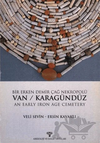 Van - Karagündüz / Bir Erken Demir Çağ Nekropolü – Veli Sevin, Ersin Kavaklı – Arkeoloji ve Sanat Yayınları kitap kapağı