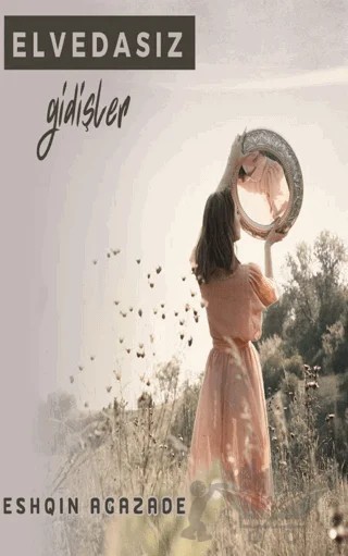 Elvedasız Gidişler – Esqin Agazade – Platanus Publishing kitap kapağı