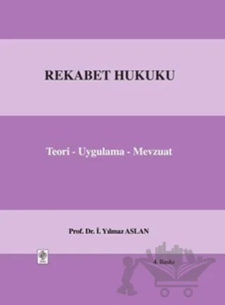 Rekabet Hukuku – İ. Yılmaz Aslan, Yılmaz Arslan – Ekin Basım Yayın kitap kapağı