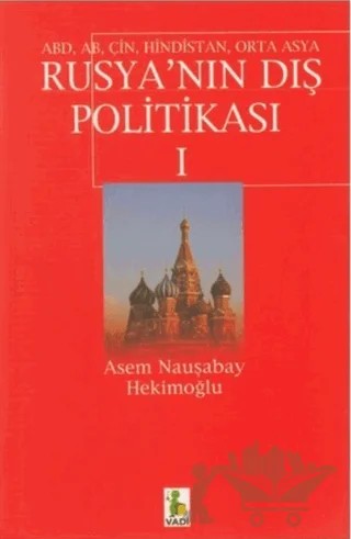 Rusya’nın Dış Politikası – Asem Nauşabay Hekimoğlu – Vadi Yayınları kitap kapağı