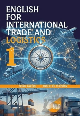 English for International Trade and Logistics 1 – Fehim Bakırcı, Abdullah Tüzemen – Sayda Yayınları kitap kapağı