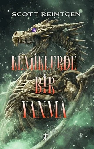 Kemiklerde Bir Yanma – Scott ReIntgen – Artemis Yayınları kitap kapağı