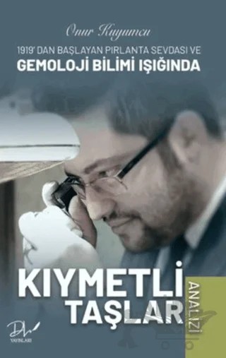 1919'dan Başlayan Pırlanta Sevdası ve Gemoloji Bilimi Işığında Kıymetli Taşlar Analizi – Onur Kuyumcu – Dls Yayınları kitap kapağı