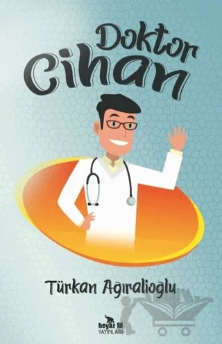 Doktor Cihan – Türkan Ağıralioğlu – Beyaz Fil Yayınları kitap kapağı