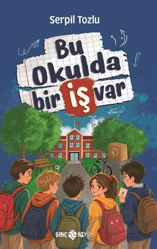 Bu Okulda Bir İş Var – Serpil Tozlu – Genç Hayat kitap kapağı
