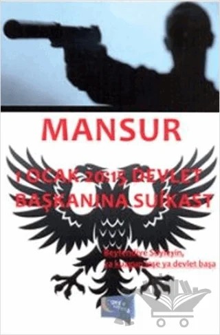 Mansur - 1 Ocak 20:15 Devlet Başkanına Suikast – İbrahim Yıldır – Gece Kitaplığı kitap kapağı