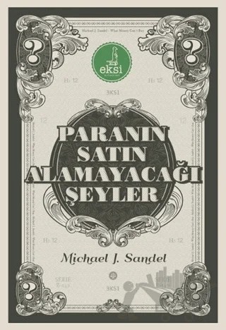 Paranın Satın Alamayacağı Şeyler – Michael J. Sandel – Eksi Kitaplar kitap kapağı