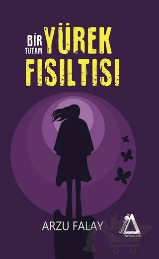Bir Tutam Yürek Fısıltısı – Arzu Falay – Sisyphos Yayınları kitap kapağı
