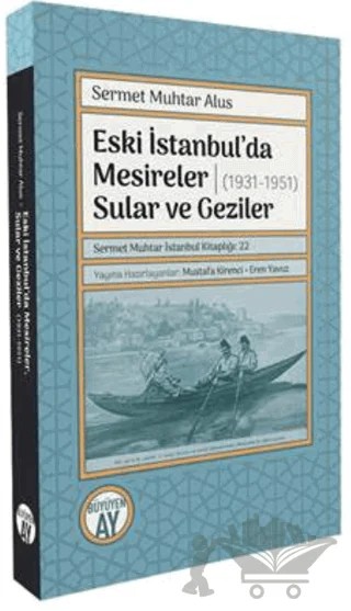 Eski İstanbul’da Mesireler, Sular ve Geziler (1931-1951) – Sermet Muhtar Alus – Büyüyen Ay Yayınları kitap kapağı