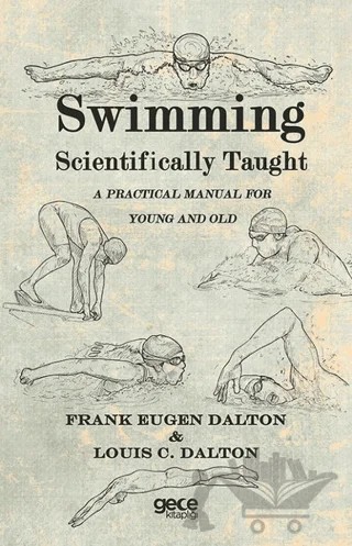 Swimming Scientifically Taught – Frank Eugen Dalton, Louis C. Dalton – Gece Kitaplığı kitap kapağı