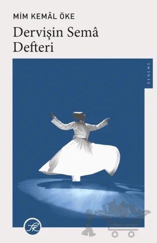 Dervişin Sema Defteri – Mim Kemal Öke – TK Yayınevi kitap kapağı