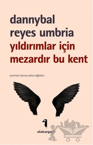 Yıldırımlar için Mezardır Bu Kent – Dannybal Reyes Umbria – Alakarga Sanat Yayınları kitap kapağı