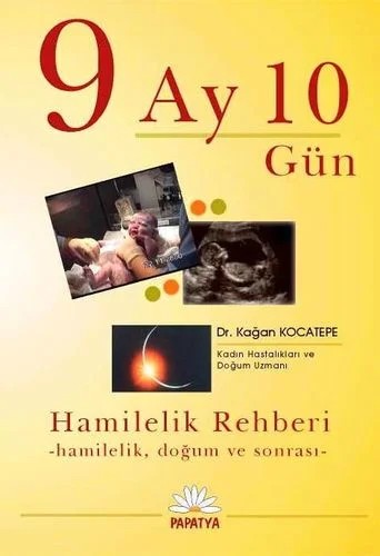 9 Ay 10 Gün – Kağan KOCATEPE (Op. Dr. Kadın Doğum Uzmanı) – Papatya Bilim kitap kapağı