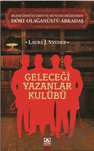 Geleceği Yazanlar Kulübü – Laura J. Snyder – Altın Kitaplar kitap kapağı