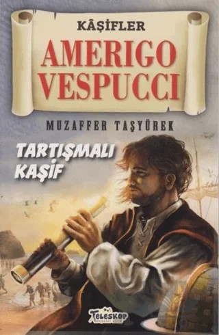 Amerigo Vespucci - Kaşifler – Muzaffer Taşyürek – Teleskop Popüler Bilim kitap kapağı