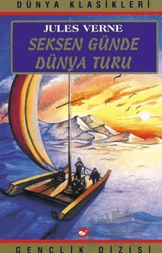 Seksen Günde Dünya Turu – Jules Verne – Beyaz Balina Yayınları kitap kapağı