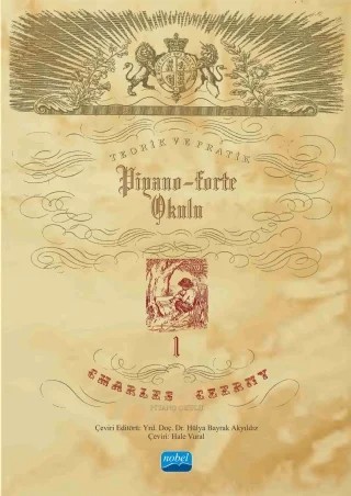 CHARLES CZERNY PİYANO OKULU -I- Teorik ve Pratik Piyano-Forte Okulu I – . – Nobel Akademik Yayıncılık kitap kapağı