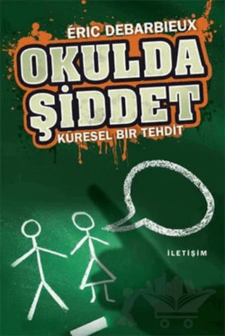 Okulda Şiddet – Eric DebarbieuX – İletişim Yayınevi kitap kapağı