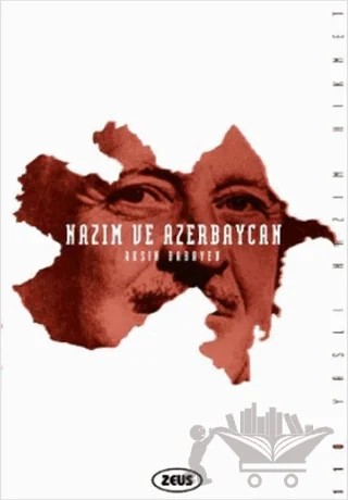 Nazım ve Azerbaycan – Aksın Babayev – Zeus Kitabevi kitap kapağı