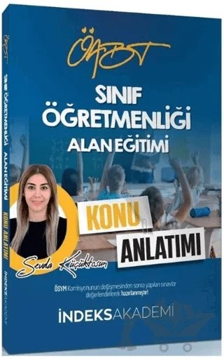 ÖABT Sınıf Öğretmenliği Alan Eğitimi Konu Anlatımı – Sevda Küçüktosun – İndeks Akademi Yayıncılık kitap kapağı