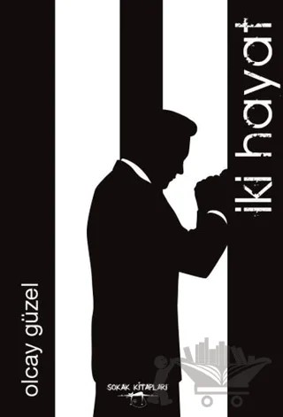 İki Hayat – Olcay Güzel – Sokak Kitapları Yayınları kitap kapağı