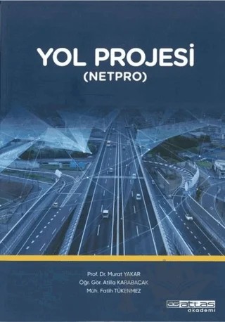 Yol Projesi (Netpro) – Murat Yakar, Atilla Karabacak, Fatih Tükenmez – Atlas Akademi kitap kapağı
