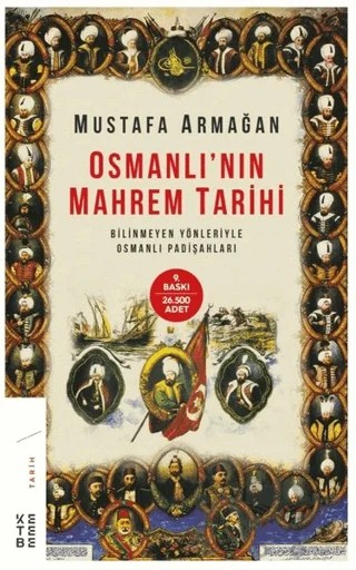 Osmanlı'nın Mahrem Tarihi – Mustafa Armağan – Ketebe Yayınları kitap kapağı