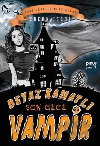 Son Gece - Beyaz Kanatlı Vampir 8 – Erkan İşeri – Pinus Kitap kitap kapağı
