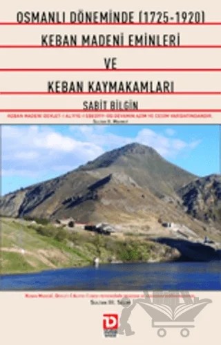 Döneminde 1725-1920 Keban Madeni Eminleri ve Keban Kaymakamları – Sabit Bilgin – Toplumsal Dönüşüm Yayınları kitap kapağı