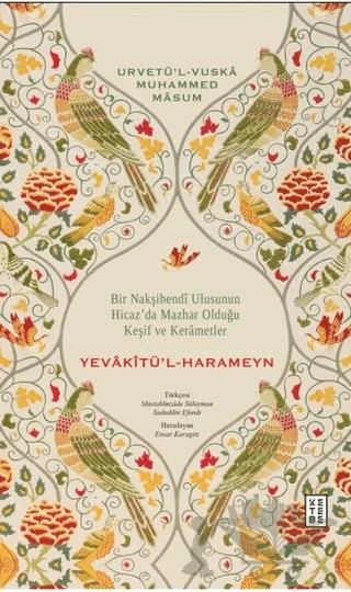 Bir Nakşibendi Ulusunun Hicaz’da Mazhar Olduğu Keşif ve Kerametler - Yevakîtü’l-Harameyn – Urvetü’l - Vuska Muhammed Masum – Ketebe Yayınları kitap kapağı