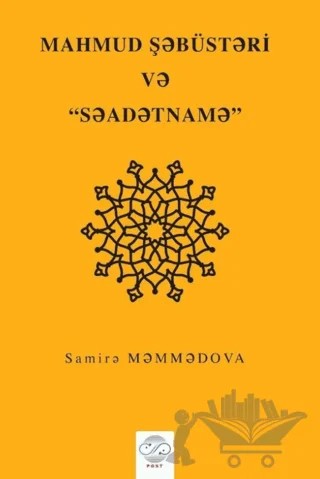 Mahmud Şebüsteri ve Saadetname – Samire Memmedova – Post Yayınevi kitap kapağı