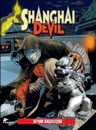 Shanghai Devil 1 : Afyon Kaçakçısı, Yasak Şehir – Gianfranco Manfredi – Çizgi Düşler Yayınevi kitap kapağı