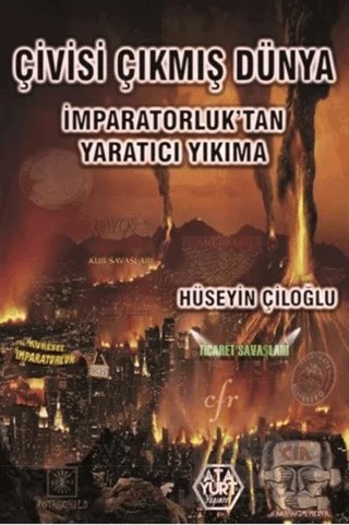 Çivisi Çıkmış Dünya – Hüseyin Çiloğlu – Atayurt Yayınevi kitap kapağı